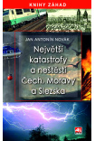 Největší katastrofy a neštěstí Čech, Moravy a Slezska