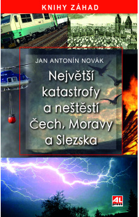 Největší katastrofy a neštěstí Čech, Moravy a Slezska