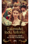 Tajemství lady Antonie - Zakázaná vášeň na dvoře Tudorovců